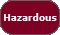Hazardous Hazardous